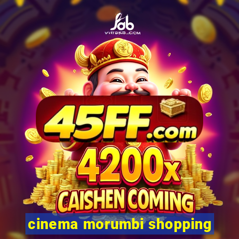 cinema morumbi shopping